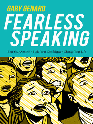 cover image of Fearless Speaking: Beat Your Anxiety. Build Your Confidence. Change Your Life.